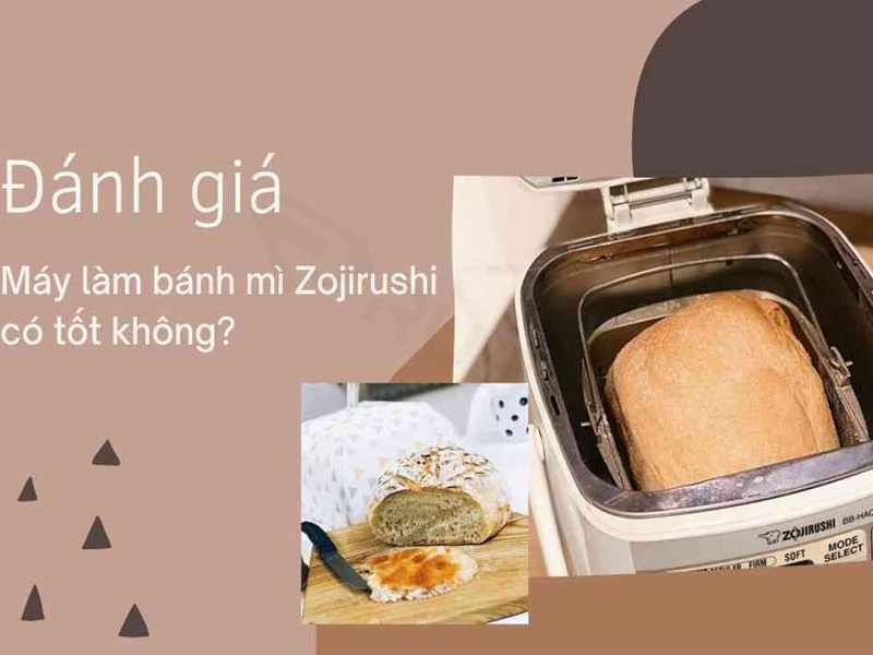 Máy làm bánh mì Zojirushi có tốt không?